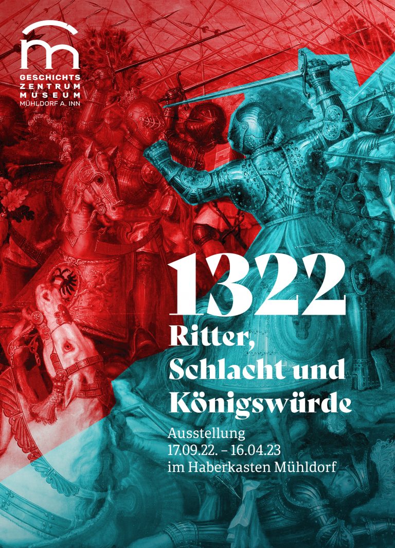 1322 Ritter, Schlacht und Königswürde Museum Mühldorf a. Inn
